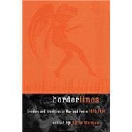 Borderlines: Genders and Identities in War and Peace 1870-1930
