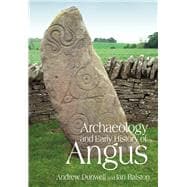 The Archaeology and Early History of Angus