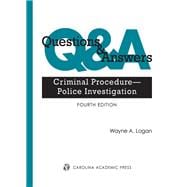 Questions & Answers: Criminal Procedure—Police Investigation