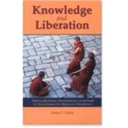Knowledge and Liberation Tibetan Buddhist Epistemology in Support of Transformative Religious Experience