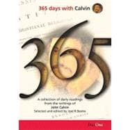 365 Days with Calvin : A Unique Collection of 365 Readings from the Writings of John Calvin