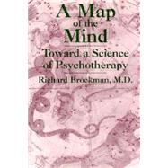 A Map of the Mind: Toward a Science of Psychotherapy