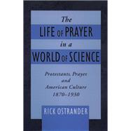 The Life of Prayer in a World of Science