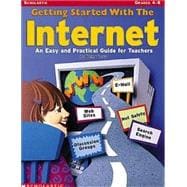 Getting Started with the Internet : An Easy and Practical Guide for Teachers
