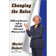 Changing the Rules; Adventures of a Wall Street Maverick