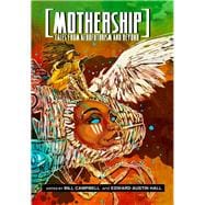 Mothership Tales from Afrofuturism and Beyond