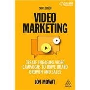 Video Marketing: Create Engaging Video Campaigns to Drive Brand Growth and Sales