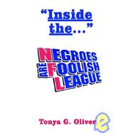 Inside the Negroes Are Foolish League