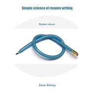 Simple Science of Resume Writing