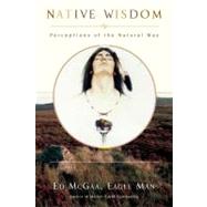 Native Wisdom Perceptions of the Natural Way