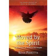 Moved by the Spirit : God's Power at Work in His People