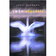 Swan Electric : Poems