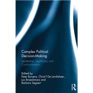 Complex Political Decision-Making: Leadership, Legitimacy and Communication