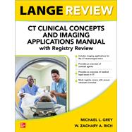 LANGE Review: CT Clinical Concepts and Imaging Applications Manual with Registry Review