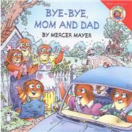 Bye-Bye, Mom And Dad