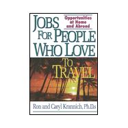 Jobs for People Who Love to Travel: Opportunities at Home and Abroad
