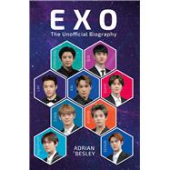 EXO The Unofficial Biography