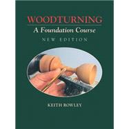 Woodturning : A Foundation Course