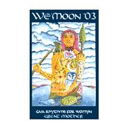 We'Moon '03 (Spiral Binding) : Gaia Rhythms for Womyn Great Mother
