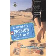 A Woman's Passion for Travel True Stories of World Wanderlust