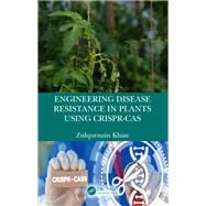 Engineering Disease Resistance in Plants using CRISPR-Cas