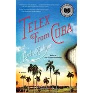 Telex from Cuba : A Novel