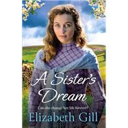 A Sister's Dream a moving and uplifting emotional saga from the author of An Orphan’s Wish