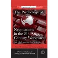 The Psychology of Negotiations in the 21st Century Workplace: New Challenges and New Solutions