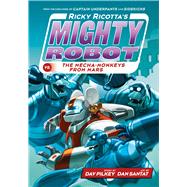 Ricky Ricotta's Mighty Robot vs. the Mecha-Monkeys from Mars (Ricky Ricotta's Mighty Robot #4) (Library Edition)