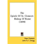The Epistle of St. Clement: Bishop of Rome 1899