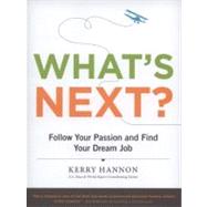 What's Next? Follow Your Passion and Find Your Dream Job