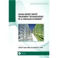 Algal-based Waste Treatment Technologies in a Circular Economy
