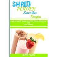 Shred Power Smoothie Recipes