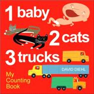 1 Baby, 2 Cats, 3 Trucks My Counting Book