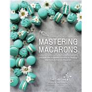 Mastering Macarons