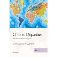 Chronic Disparities Public Health in Historical Perspective