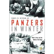 Panzers in Winter : Hitler's Army and the Battle of the Bulge