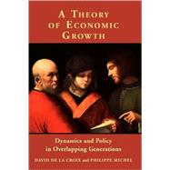 A Theory of Economic Growth: Dynamics and Policy in Overlapping Generations