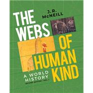 The Webs of Humankind: A World History (Volume 1)