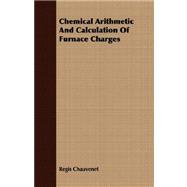 Chemical Arithmetic and Calculation of Furnace Charges