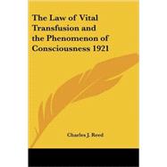 The Law of Vital Transfusion And the Phenomenon of Consciousness 1921
