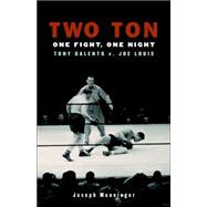 Two Ton : One Fight, One Night -Tony Galento V. Joe Louis