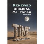 Time Tested-Tradition Renewed Biblical Calendar