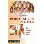 Pointe Shoes, Tips and Tricks