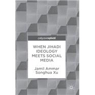 When Jihadi Ideology Meets Social Media