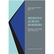 Merging Across Borders  People, Cultures and Politics