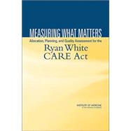 Measuring What Matters: Allocation, Planning, and Quality Assessment for the Ryan White CARE Act