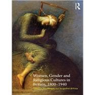 Women, Gender and Religious Cultures in Britain, 1800û1940