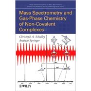 Mass Spectrometry of Non-Covalent Complexes Supramolecular Chemistry in the Gas Phase