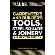 Audel Carpenter's and Builder's Tools, Steel Square, and Joinery